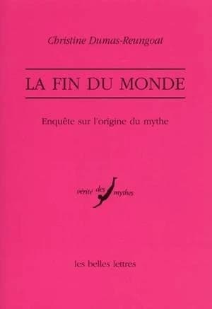 La Fin du monde - Enquête sur l'origine du mythe