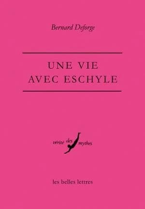 Une vie avec Eschyle