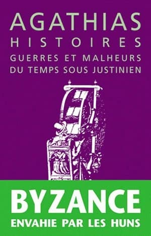 Histoires : guerres et malheurs du temps sous Justinien : guerres et malheurs du temps sous Justinien