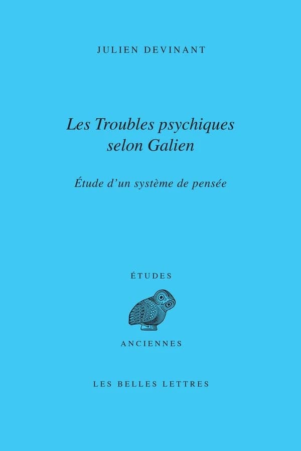 Les troubles psychiques selon Galien : étude d'un système de pensée