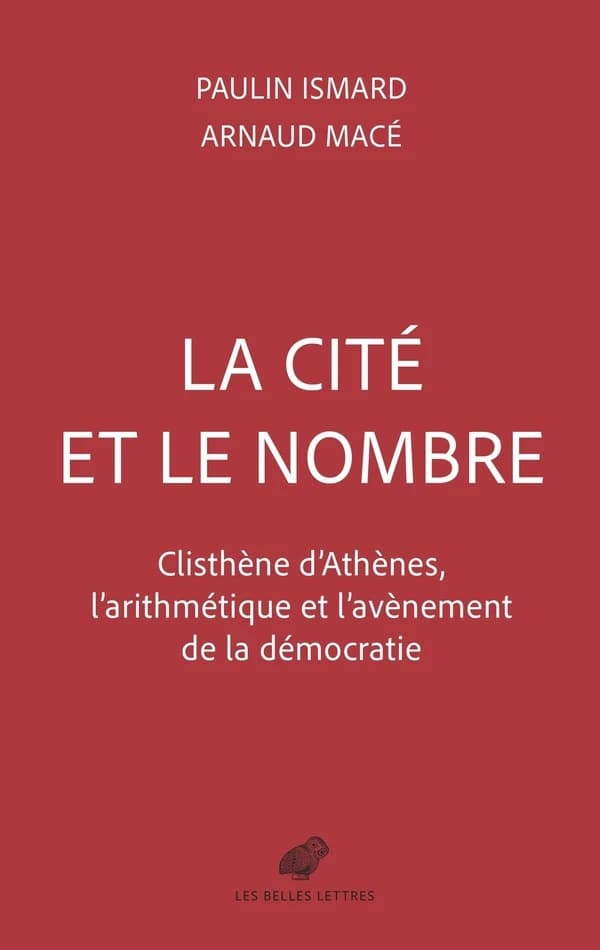 La cité et le nombre : Clisthène d'Athènes, l'arithmétique et l'avènement de la démocratie