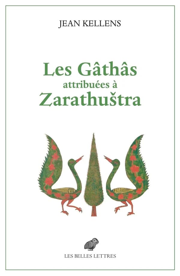 Les Gâthâs attribuées à Zarathustra : Aux origines de l'Avesta et de la religion zoroastrienne