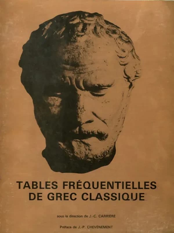 Tables fréquentielles de grec classique : d'après Antiphon, Andocide, Démosthène, Euripide, Isocrate, Lysias, Xénophon