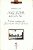 Port-Royal Insolite: Edition Critique Du Recueil de Choses Diverses (Volume 1) (French Edition)