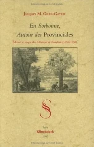 En Sorbonne, autour des "Provinciales" : éd. critique des "Mémoires de l'abbé de Beaubrun", 1655-1656