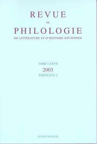Revue de philologie, de litterature et d'histoire anciennes volume 77