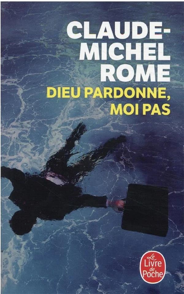 Dieu pardonne, moi pas : roman