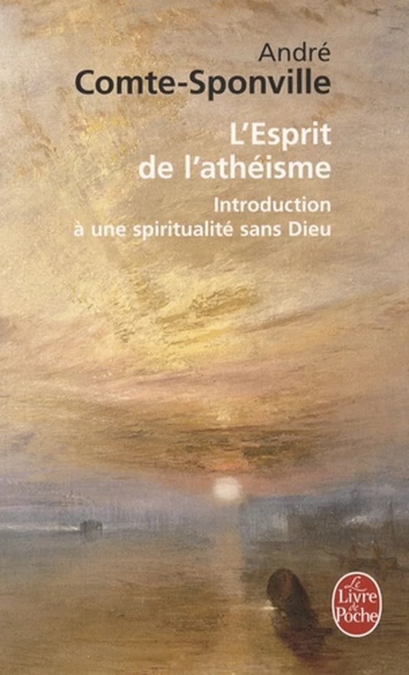 L'esprit de l'athéisme : introduction à une spiritualité sans Dieu