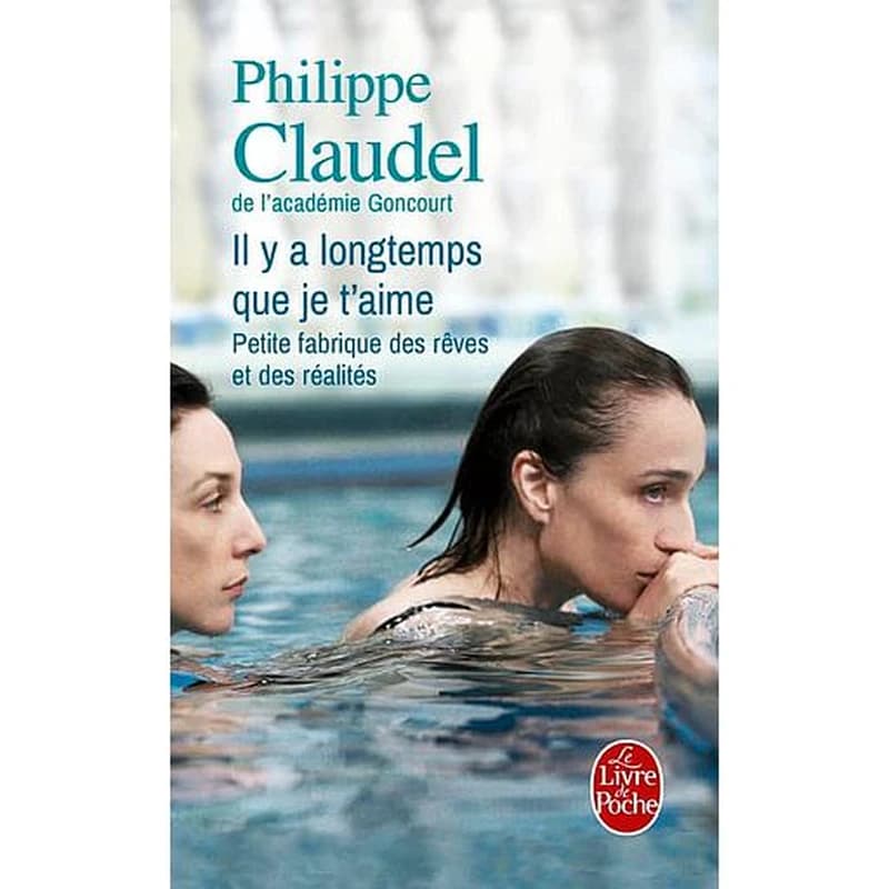 Il y a longtemps que je t'aime : petite fabrique des rêves et des réalités