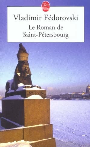 Le roman de Saint-Pétersbourg les amours au bord de la Néva