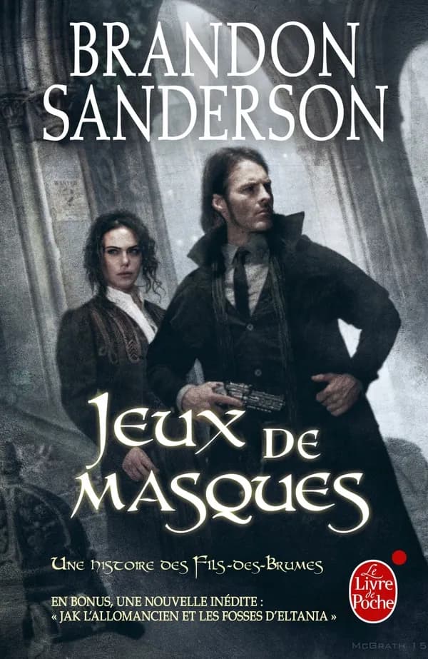 Jeux de masques : une histoire des Fils-des-Brumes ; suivi de Jak l'Allomancien et les fosses d'Eltania
