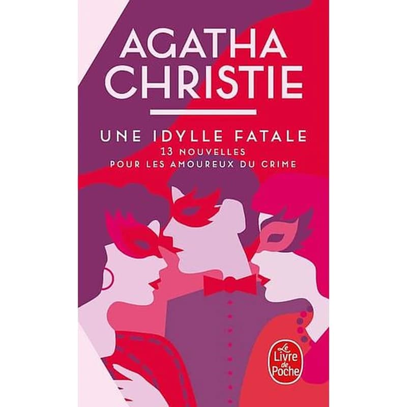 Une idylle fatale : 13 nouvelles pour les amoureux du crime