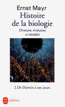 Histoire de la biologie. 2, De Darwin à nos jours : diversité, évolution et hérédité