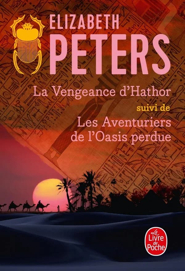 La Vengeance d'Hathor : Suivi de Les Aventuriers de l'Oasis perdue