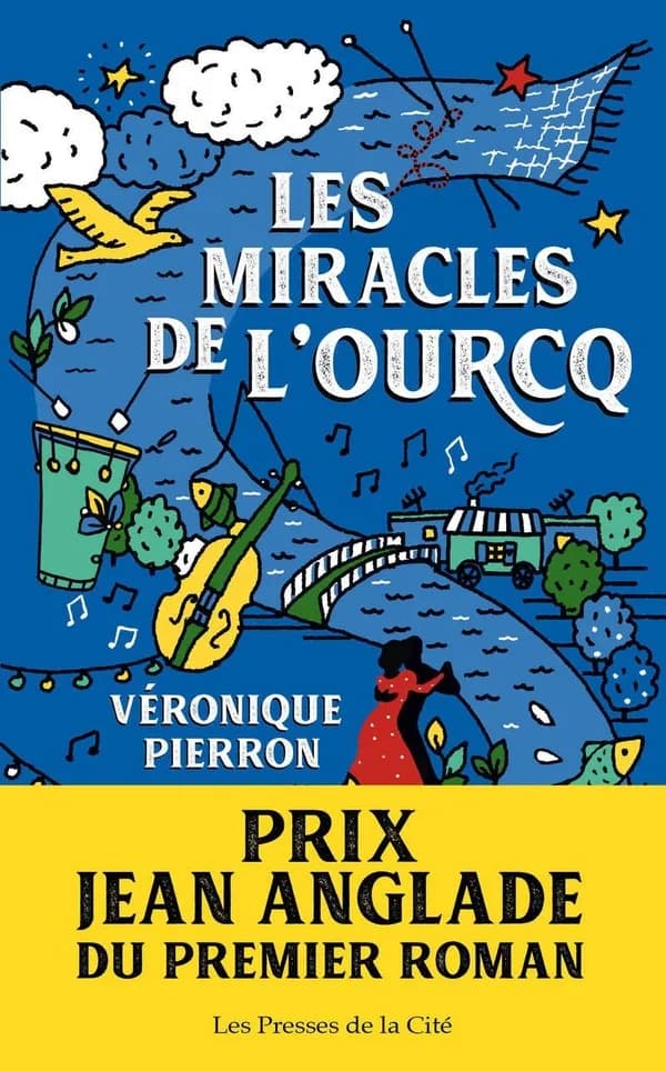 Les miracles de l'Ourcq : roman