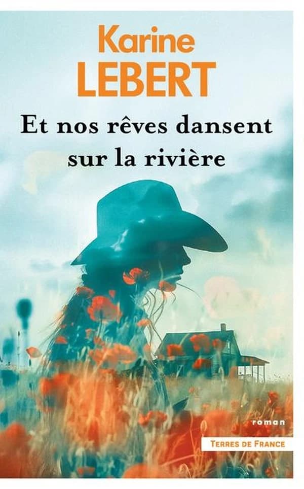 Et nos rêves dansent sur la rivière : roman