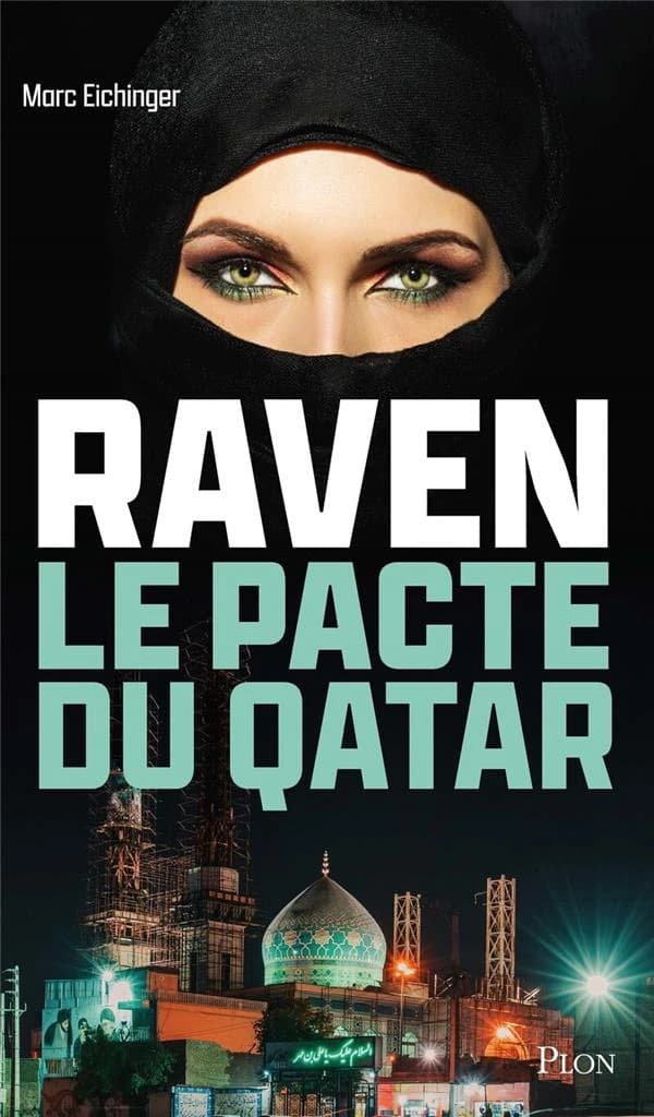Raven, le pacte du Qatar : virtute et armis : par la valeur et les armes