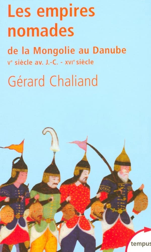 Les empires nomades de la Mongolie au Danube : Ve-IVe siècles av. J.-C.-XVe-XVIe siècles ap. J.-C.