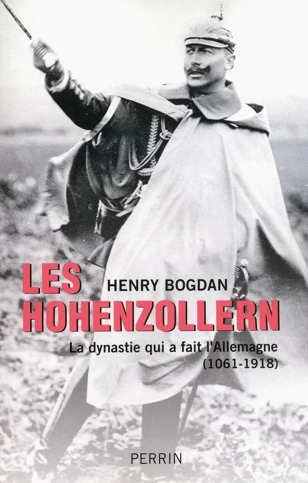 Les Hohenzollern : la dynastie qui a fait l'Allemagne : 1061-1918