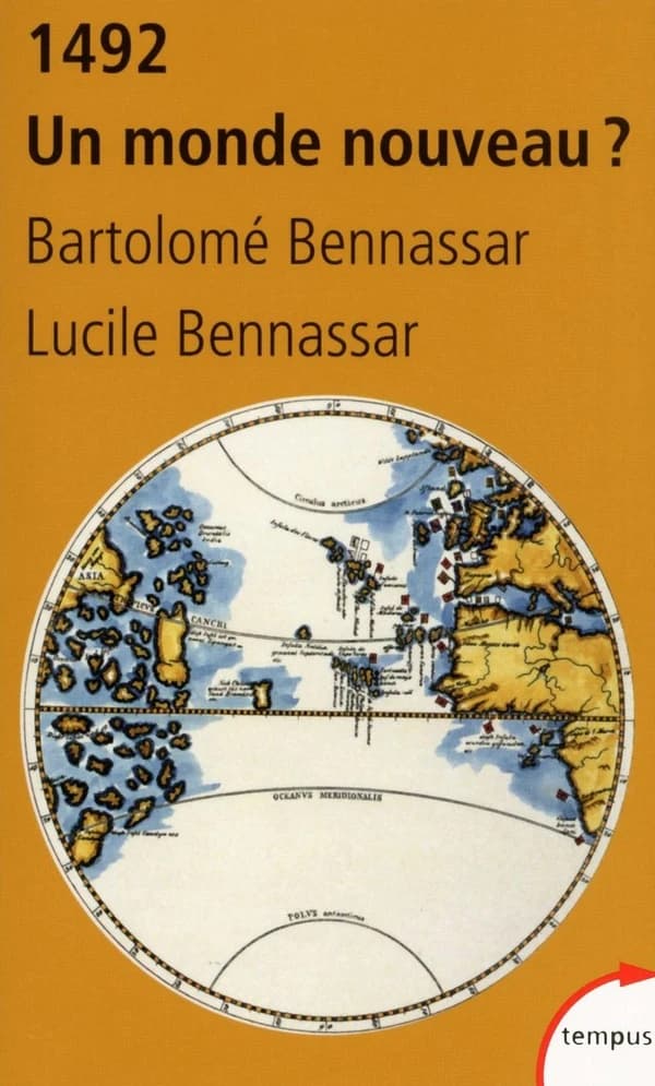 1492, un monde nouveau ? (Éd. revue et augmentée) Bartolomé Bennassar, Lucile Bennassar