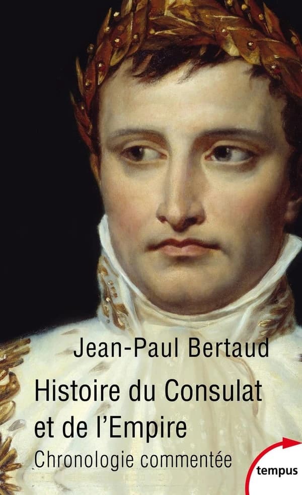Histoire du Consulat et de l'Empire : chronologie commentée, 1799-1815