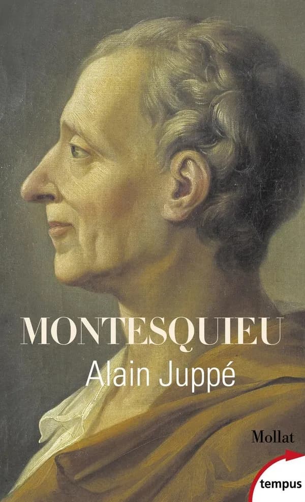 Montesquieu : le moderne (Éd. revue et augmentée d'une préface inédite) Alain Juppé