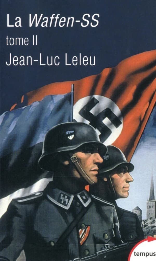 La Waffen-SS : soldats politiques en guerre. Tome 2