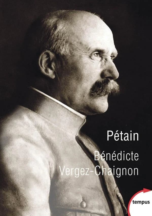 Pétain (Éd. revue et augmentée d'un post scriptum) Bénédicte Vergez-Chaignon