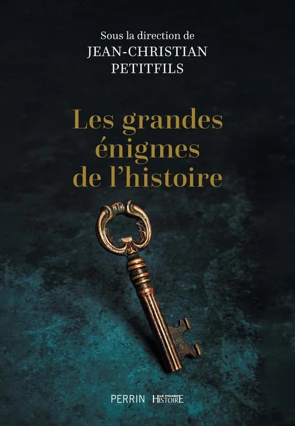 Les grandes énigmes de l'histoire (Nouvelle éd.) sous la direction de Jean-Christian Petitfils