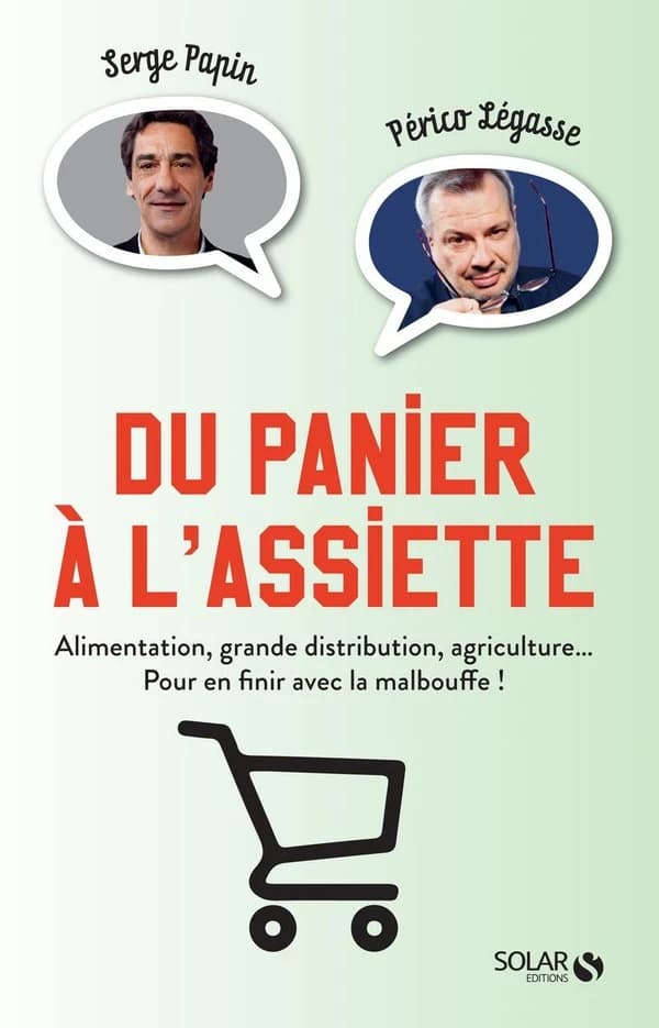 Du panier à l'assiette : alimentation, grande distribution, agriculture, pour en finir avec la malbouffe !
