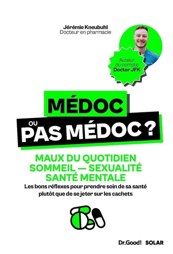 Médoc ou pas médoc ? : maux du quotidien, sommeil, sexualité, santé mentale...