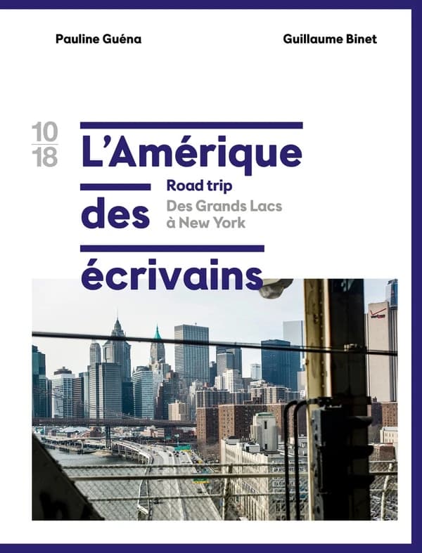L'Amérique des écrivains : road trip. 1. Tome 1, Des Grands lacs à New York
