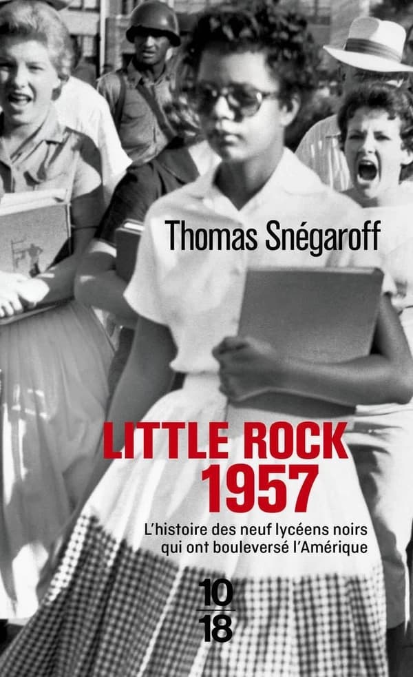 Little Rock, 1957 : l'histoire des neuf lycéens noirs qui ont bouleversé l'Amérique (Éd. enrichie par l'auteur) Thomas Snégaroff