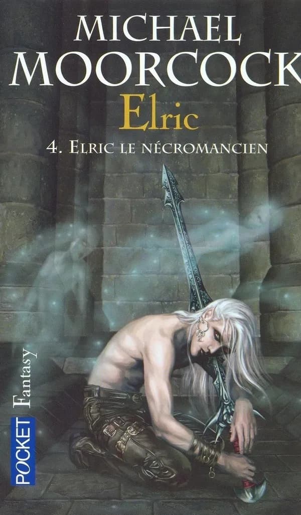 Elric le nécromancien (Éd. révisée et définitive) Michael Moorcock ; traduit de l'anglais par Michel Demuth et Franck Straschitz