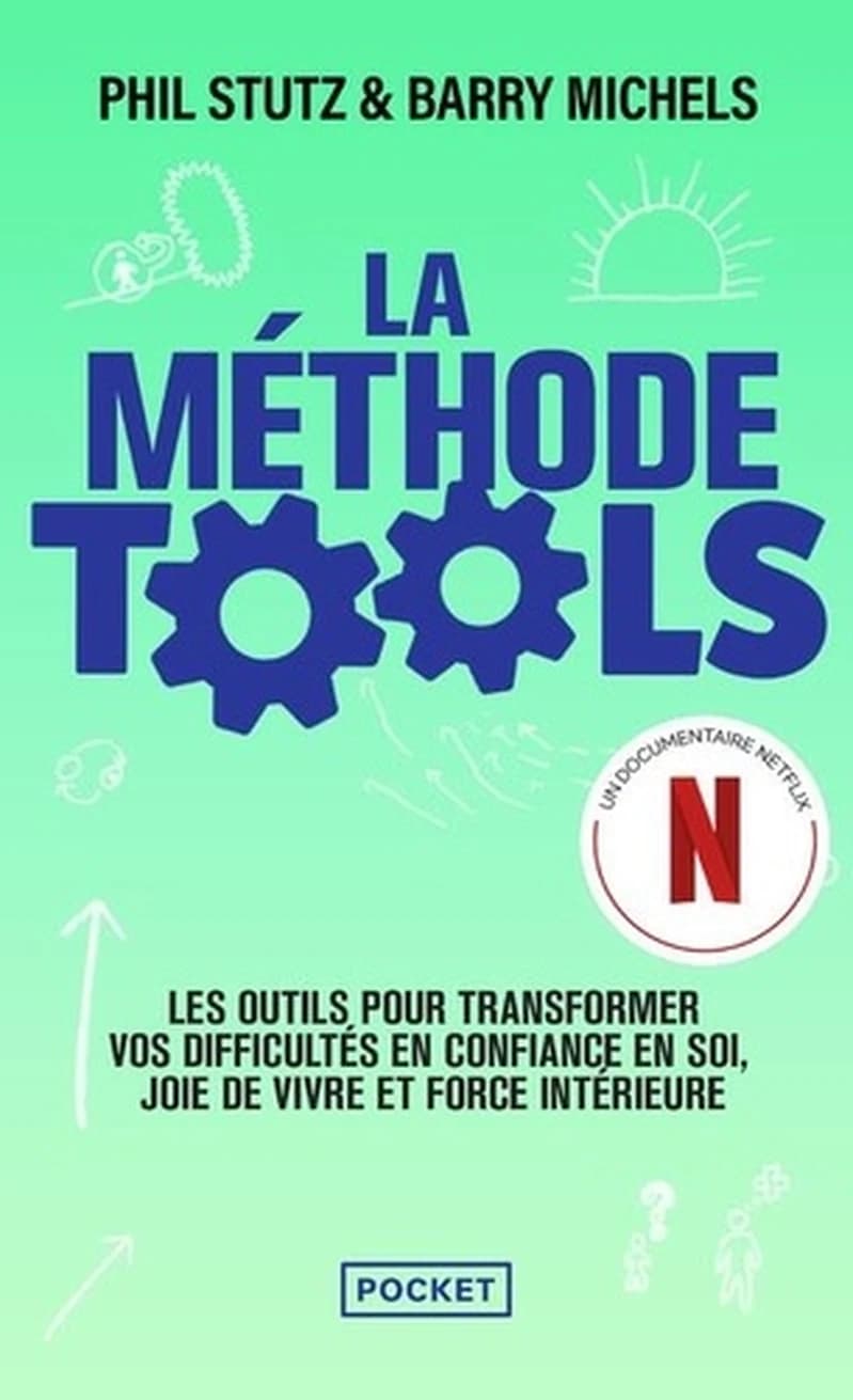 La méthode Tools : les outils pour transformer vos difficultés en confiance en soi, joie de vivre et force intérieure