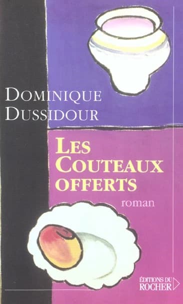 Les couteaux offerts : roman