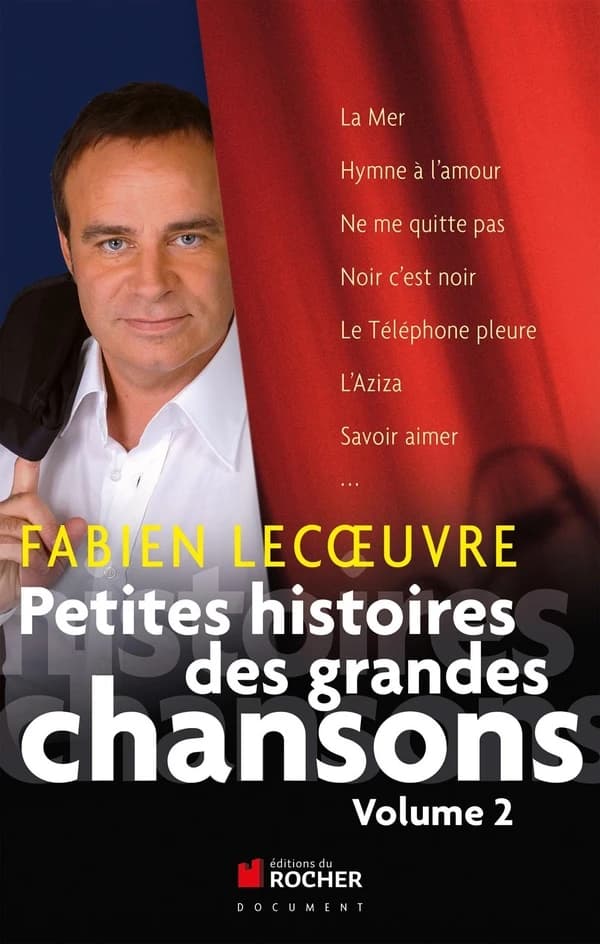 Petites histoires des grandes chansons. Volume 2