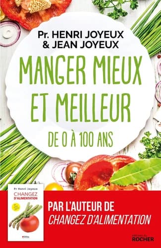 Manger mieux et meilleur de zéro à 100 ans : saveurs et santé