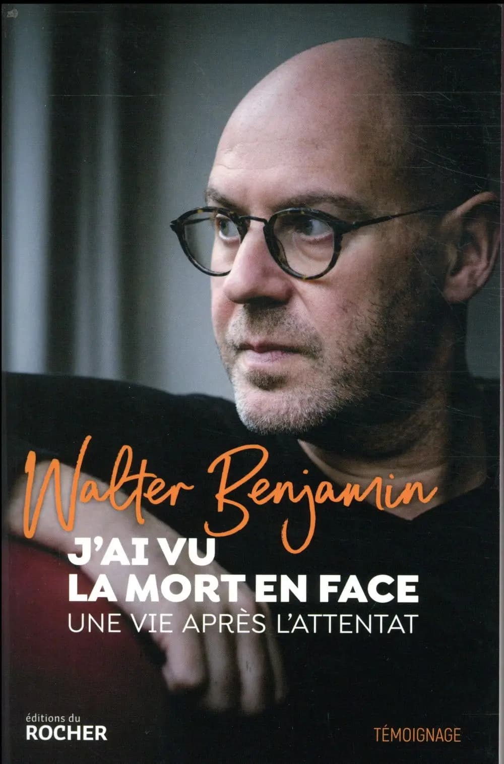 J'ai vu la mort en face : une vie après l'attentat