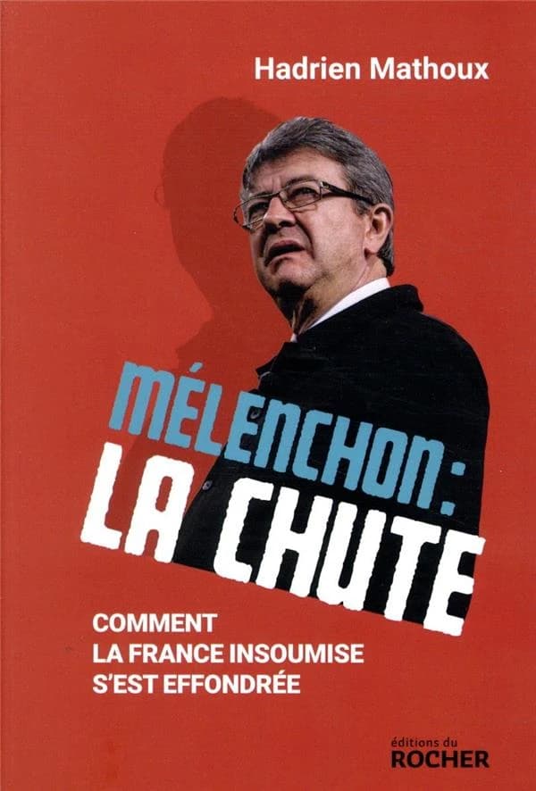 Mélenchon, la chute : comment La France insoumise s'est effondrée