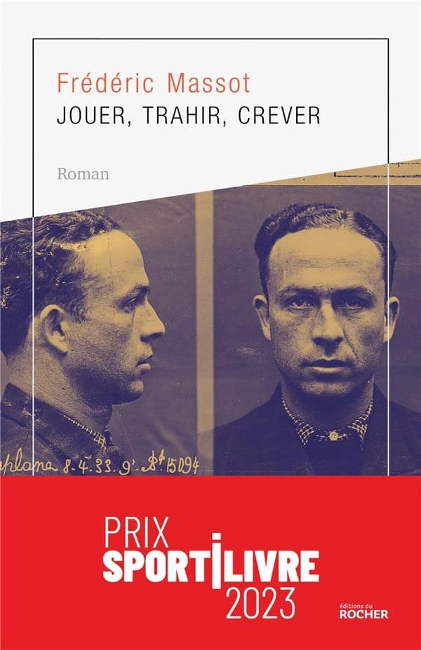 Jouer, trahir, crever : roman
