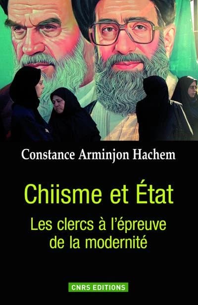 Chiisme et État : les clercs à l'épreuve de la modernité