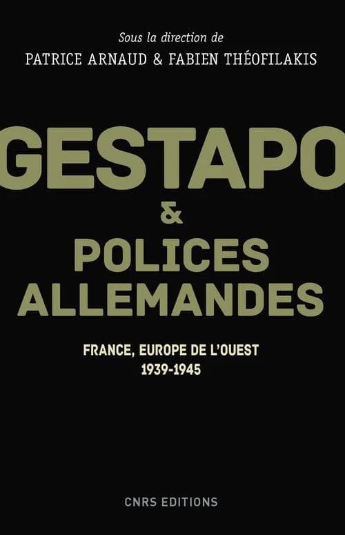 Gestapo et polices allemandes : France, Europe de l'Ouest, 1939-1945