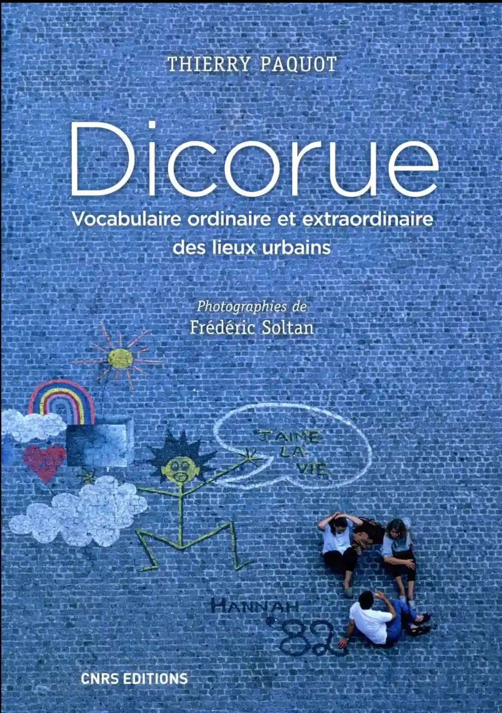 Dicorue : vocabulaire ordinaire et extraordinaire des lieux urbains