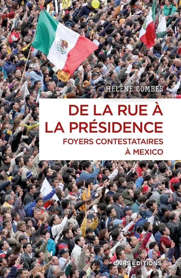 De la rue à la présidence : foyers contestataires à Mexico