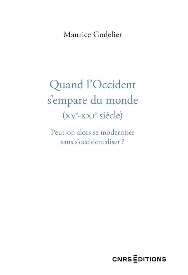 Quand l'Occident s'empare du monde, XVe-XXIe siècle : peut-on alors se moderniser sans s'occidentaliser ?
