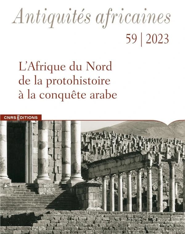 Études d'antiquités africaines n.59 : L'afrique du nord de la protohistoire à la conquête arabe