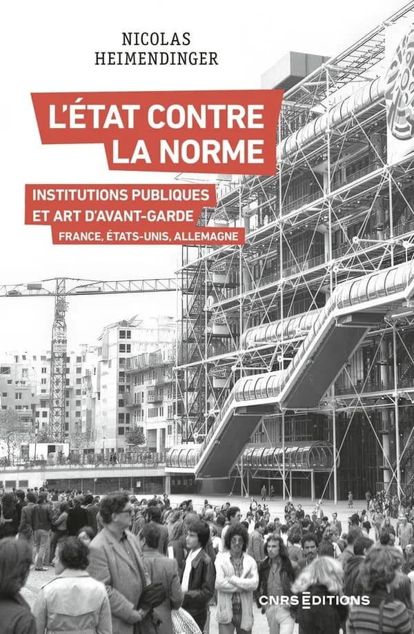 L'État contre la norme : institutions publiques et art d'avant-garde : France, États-Unis, Allemagne