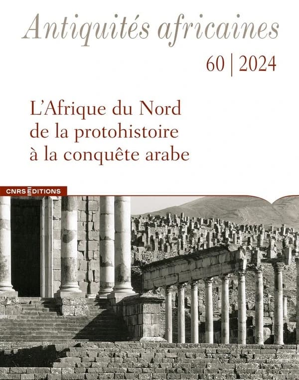 Études d'antiquités africaines n.60 : L'Afrique du Nord de la protohistoire à la conquête arabe