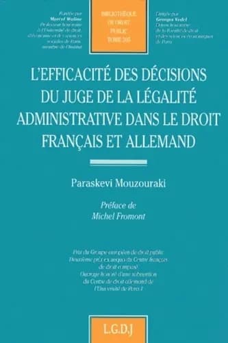 L'efficacité des décisions du juge de la légalité administrative dans le droit français et allemand